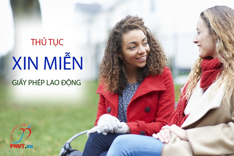 thủ tục xin miễn giấy phép lao động