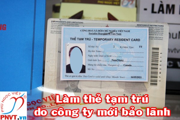 Thẻ tạm trú cho người nước ngoài do công ty mới bảo lãnh