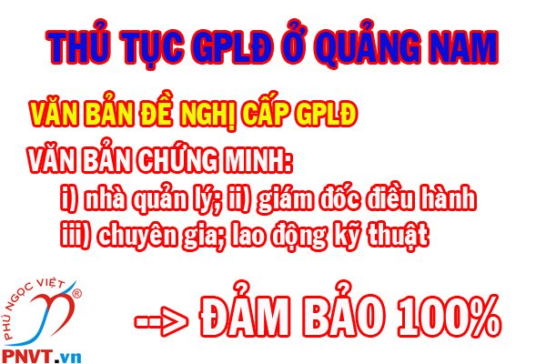 Thủ tục cấp giấy phép lao động cho người nước ngoài ở Quảng Nam