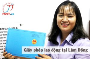 Dịch vụ làm giấy phép lao động ở Lâm Đồng