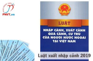 Sửa đổi Luật xuất nhập cảnh Việt Nam mới nhất 2019