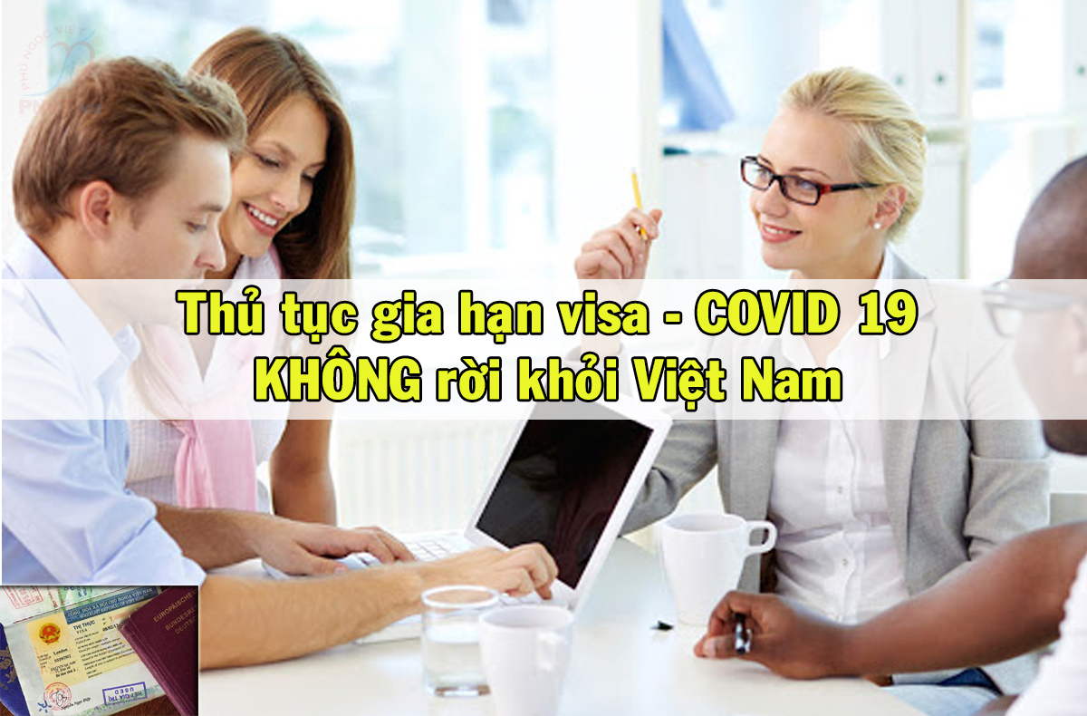 Gia hạn visa Việt Nam không cần xuất cảnh tránh rủi ro nhiễm Covid-19